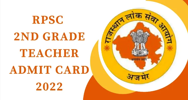 RPSC 2nd Grade Admit Card 2022 Out Now | RPSC Admit Card 2022 for 2nd Grade Teacher Download Link- Available Here